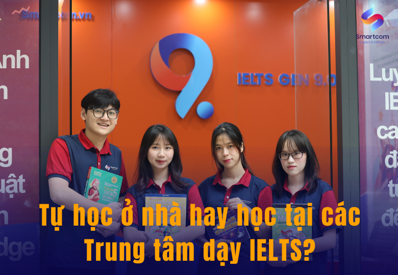 Có nên học tại các trung tâm dạy ielts hay tự học tại nhà?