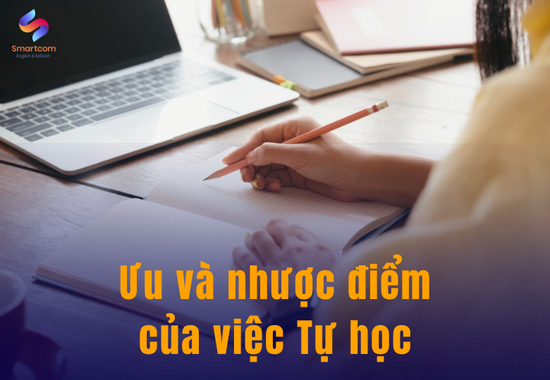 Ưu và nhược điểm của việc Tự học