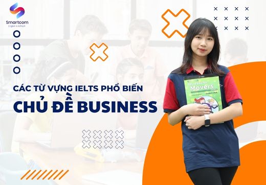 Các từ vựng IELTS phổ biến cho chủ đề BUSINESS