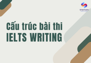 Cấu trúc bài thi IELTS Writing