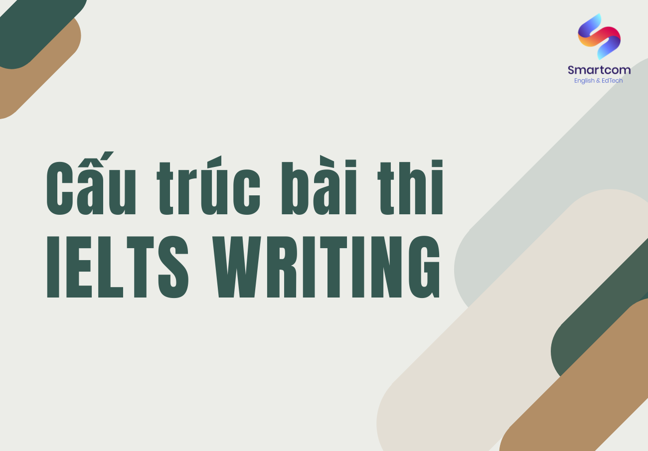 Cấu trúc bài thi IELTS Writing bạn không nên bỏ lỡ!