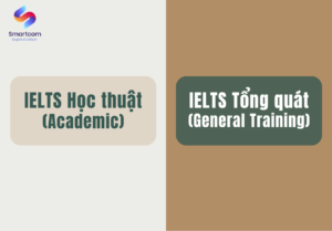 IELTS Học thuật và IELTS Tổng quát