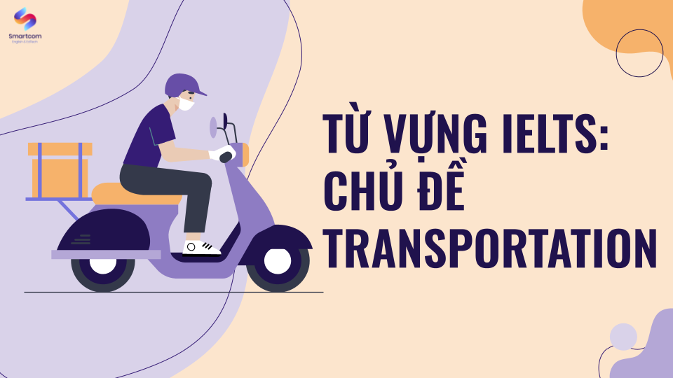 Vocabulary For IELTS With Answer – Transportation (Giao Thông)