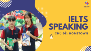 IELTS Speaking chủ đề Hometown