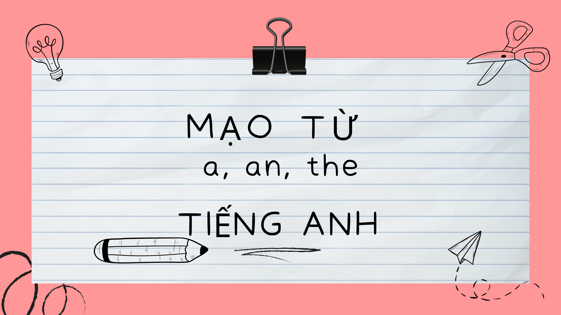 Mạo từ “A, AN, THE” trong tiếng Anh dùng như nào?