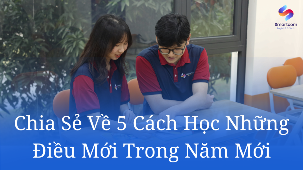 Chia Sẻ Về 5 Cách Học Những Điều Mới Trong Năm Mới