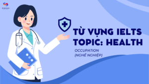 Từ vựng cho IELTS Listening chủ đề Health: Occupation