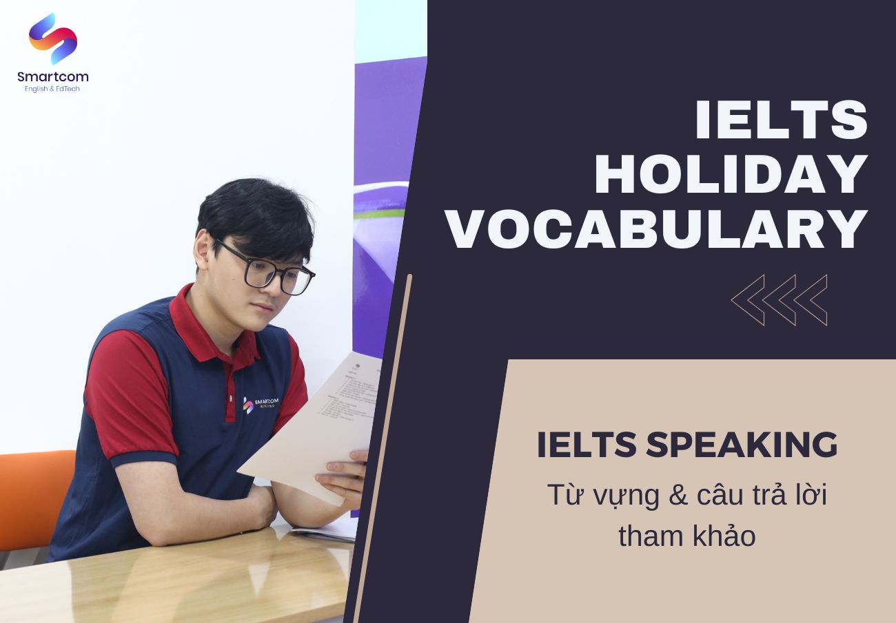 IELTS Holiday Vocabulary: Từ vựng và câu trả lời tham khảo!