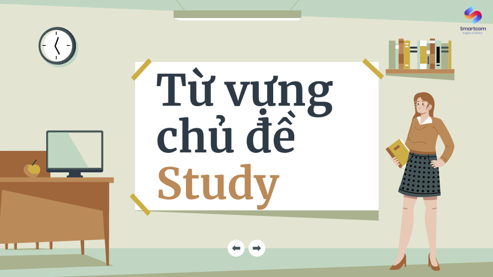 IELTS Vocabulary chủ đề Study (Học tập)