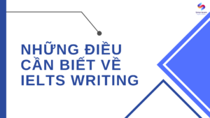 Những điều cần biết về IELTS Writing