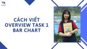 Cách viết Overview Task 1 bar chart