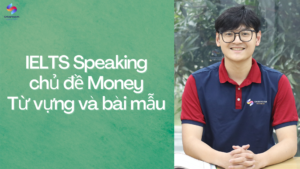 IELTS Speaking chủ đề Money - Từ vựng và bài mẫu