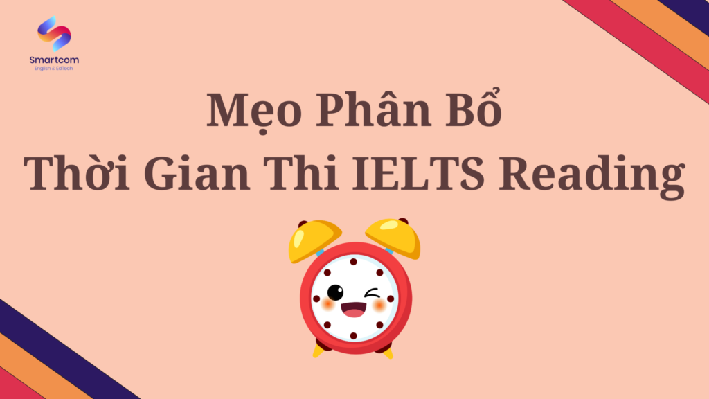 Mẹo Phân Bổ Thời Gian Thi IELTS Reading