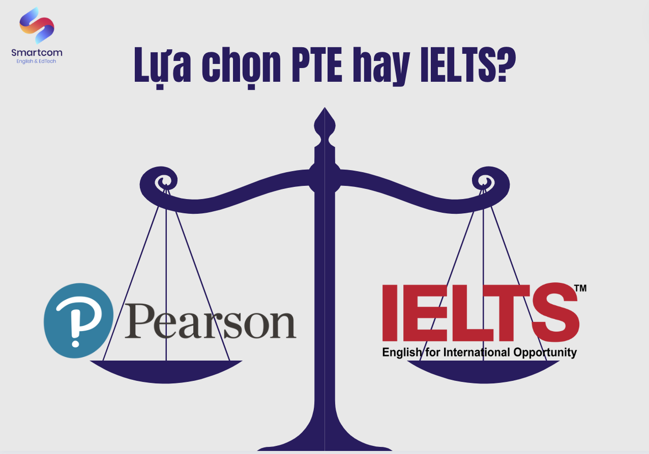 Nên lựa chọn PTE hay IELTS?