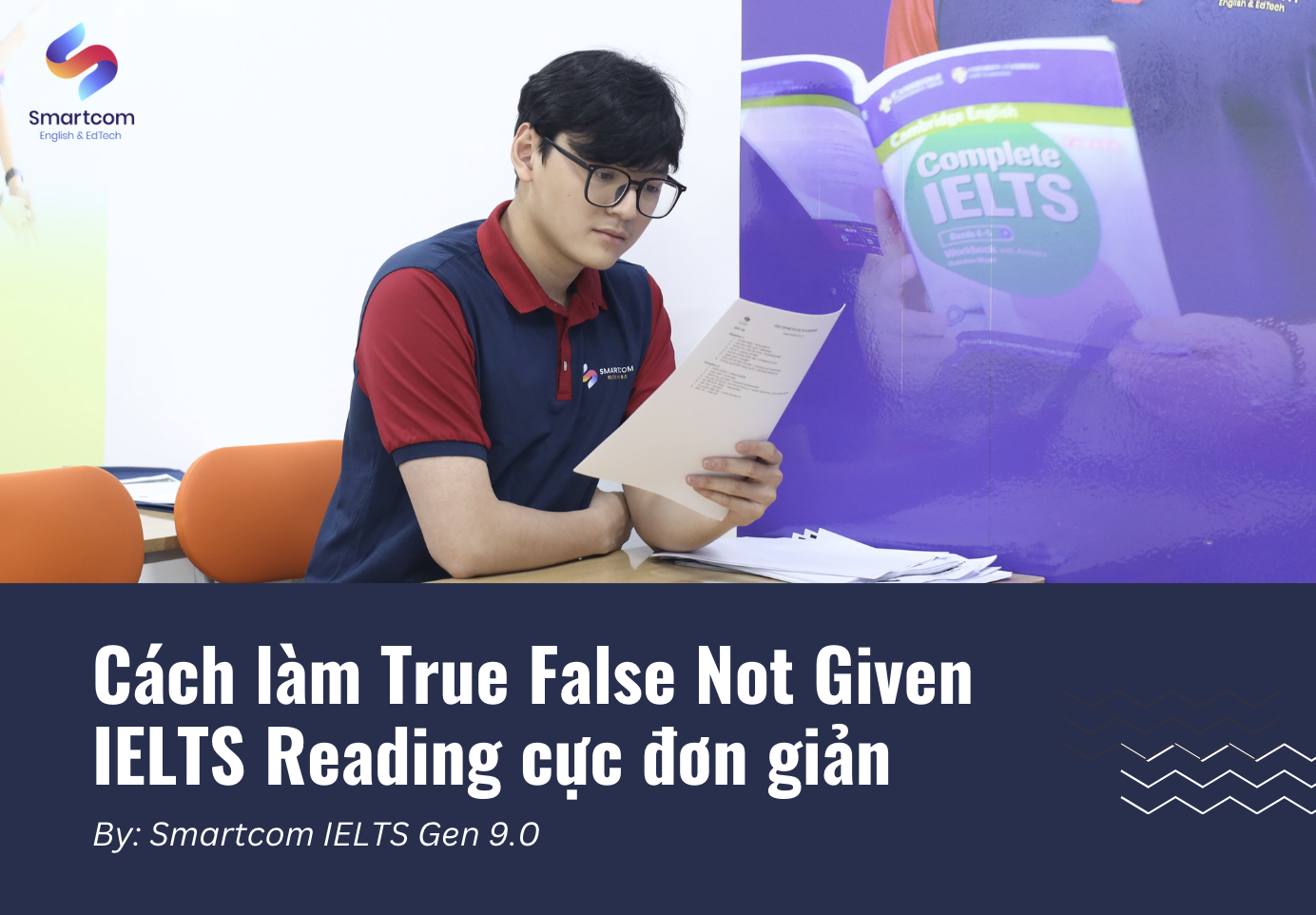 Cách làm True False Not Given IELTS Reading cực đơn giản