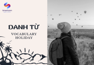 Danh từ Speaking chủ đề Holiday