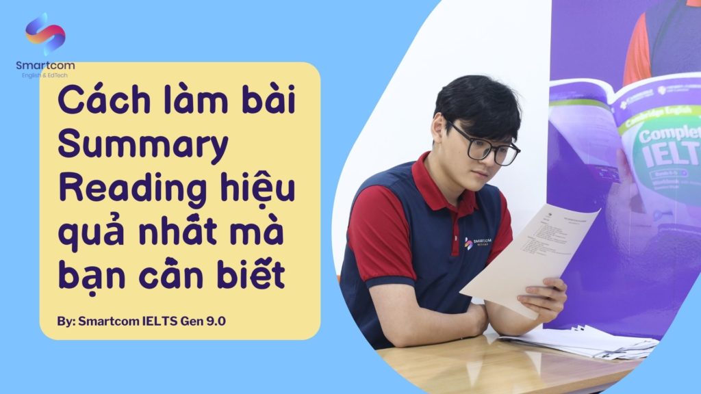 Cách làm bài Summary Reading hiệu quả nhất mà bạn cần biết