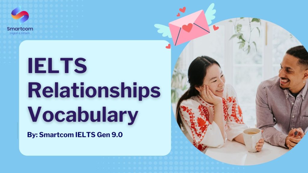 IELTS Relationships Vocabulary - Bộ từ vựng chủ đề Relationships