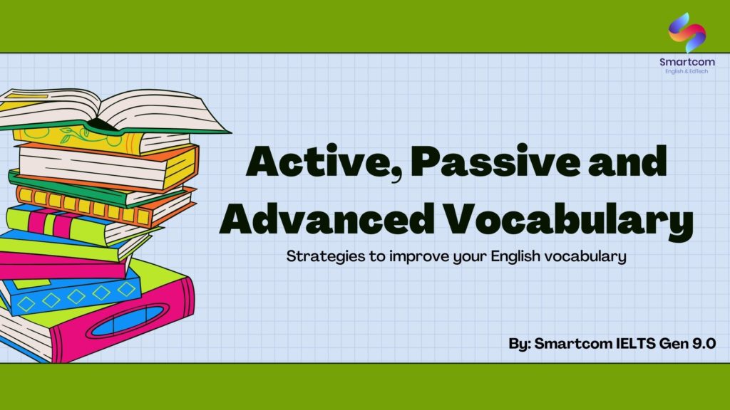 Tìm hiểu về từ vựng active vocabulary, passive và advanced