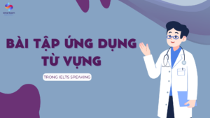 Ứng dụng trong IELTS Speaking