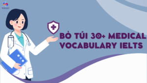 Bỏ túi 30+ Medical Vocabulary IELTS