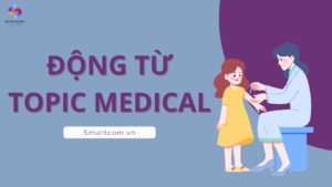 Động từ cho Medical Vocabulary IELTS