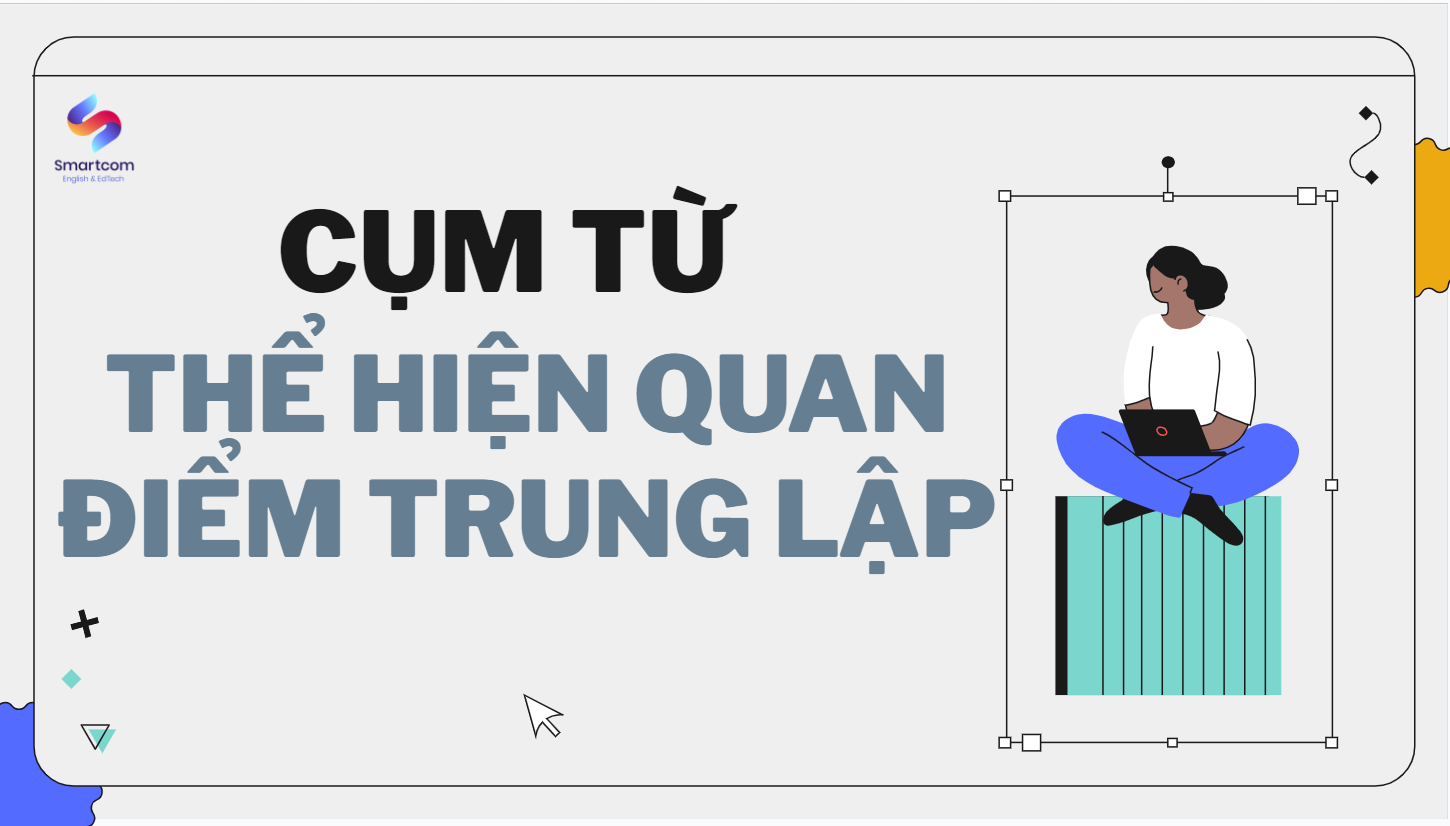 Những cụm từ thể hiện quan điểm trung lập