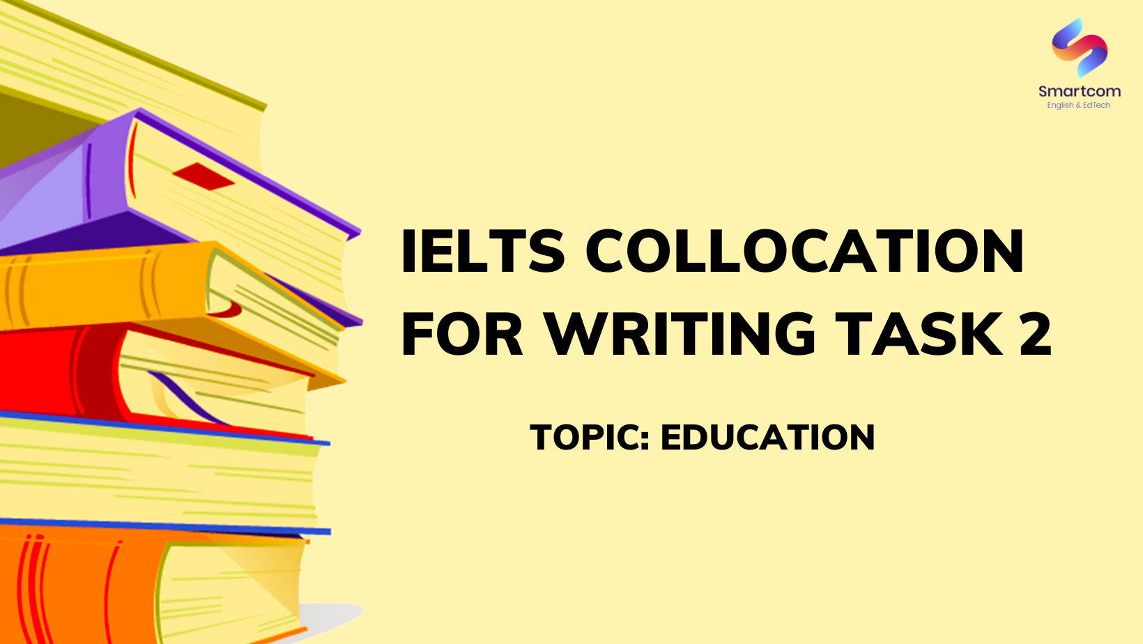 Ảnh nền đường dẫn điều hướng của bài viết IELTS Collocation for Writing Task 2- Chủ đề EDUCATION