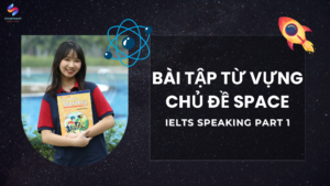 Bài tập speaking part 1 SPACE