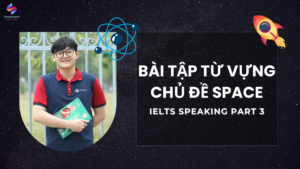 Bài tập speaking part 3 SPACE