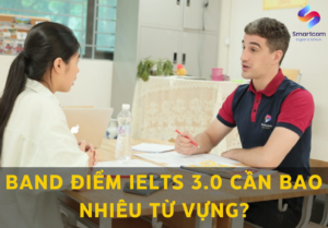 Band điểm 3.0 cần bao nhiêu từ vựng