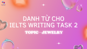 Danh từ topic jewelry writing task 2