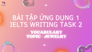 Bài tập 1 writing task 2 jewelry