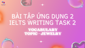 Bài tập 2 writing task 2 jewelry
