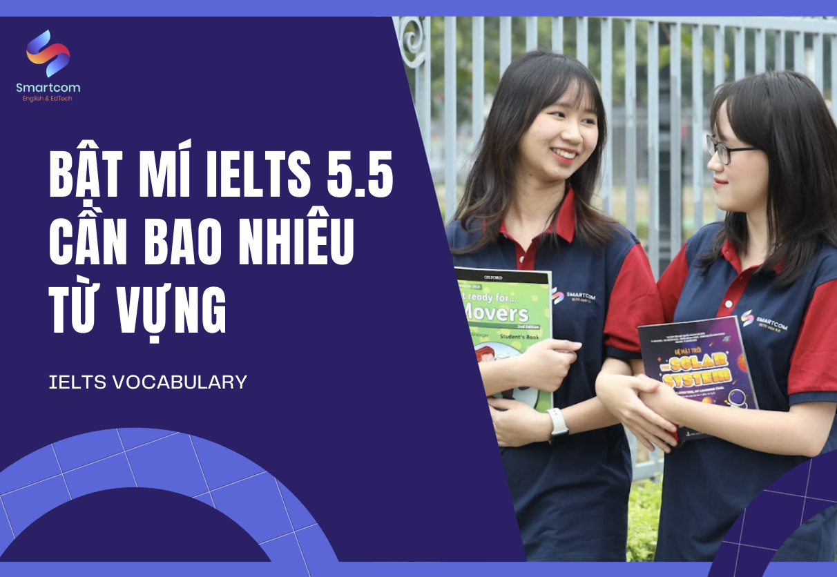 Bật mí IELTS 5.5 cần bao nhiêu từ vựng