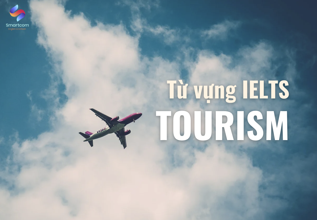 Từ vựng IELTS Tourism