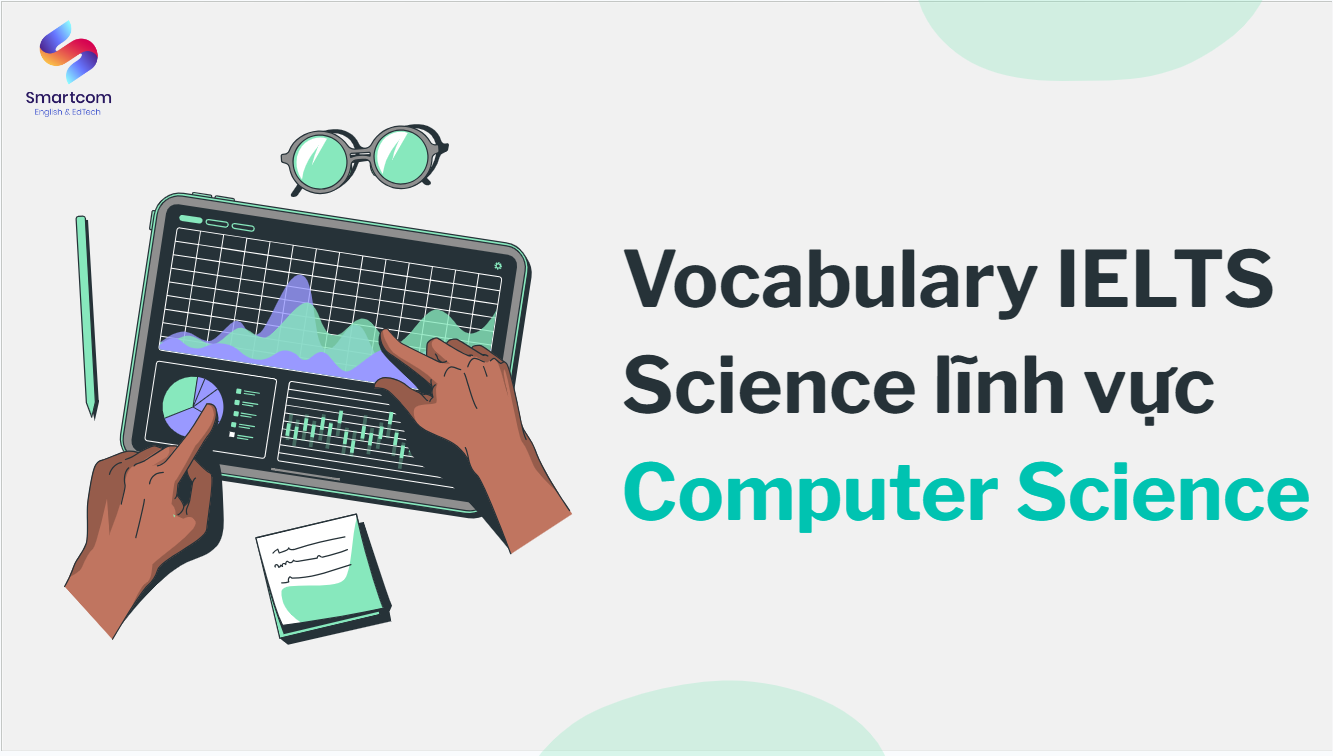 Vocabulary IELTS lĩnh vực Khoa học công nghệ 