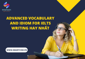 Advanced Vocabulary and Idiom for IELTS Writing