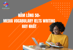 Nằm lòng 50+ Media Vocabulary IELTS Writing hay nhất