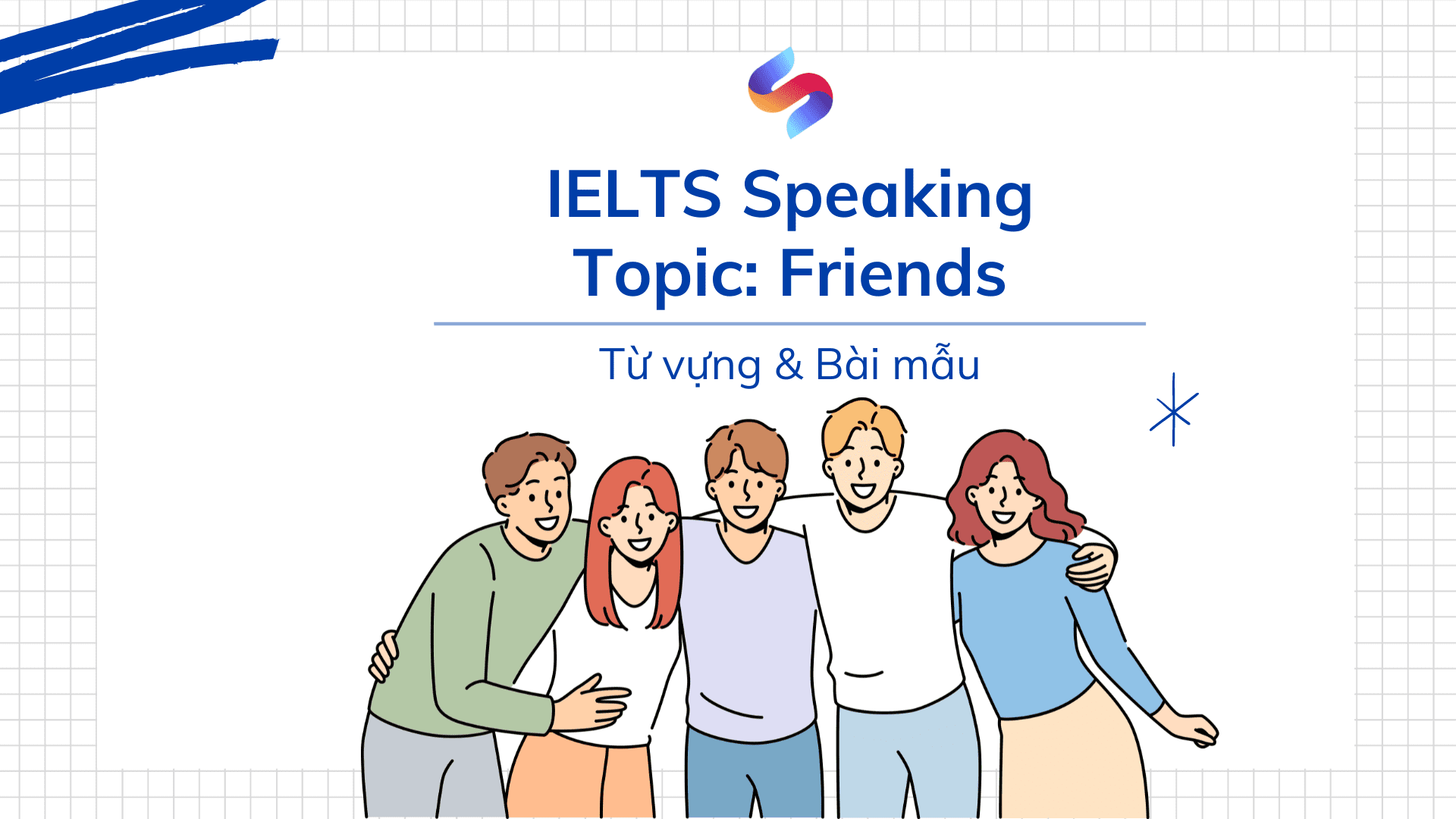 IELTS Speaking chủ đề Friends (Từ vựng & bài mẫu)