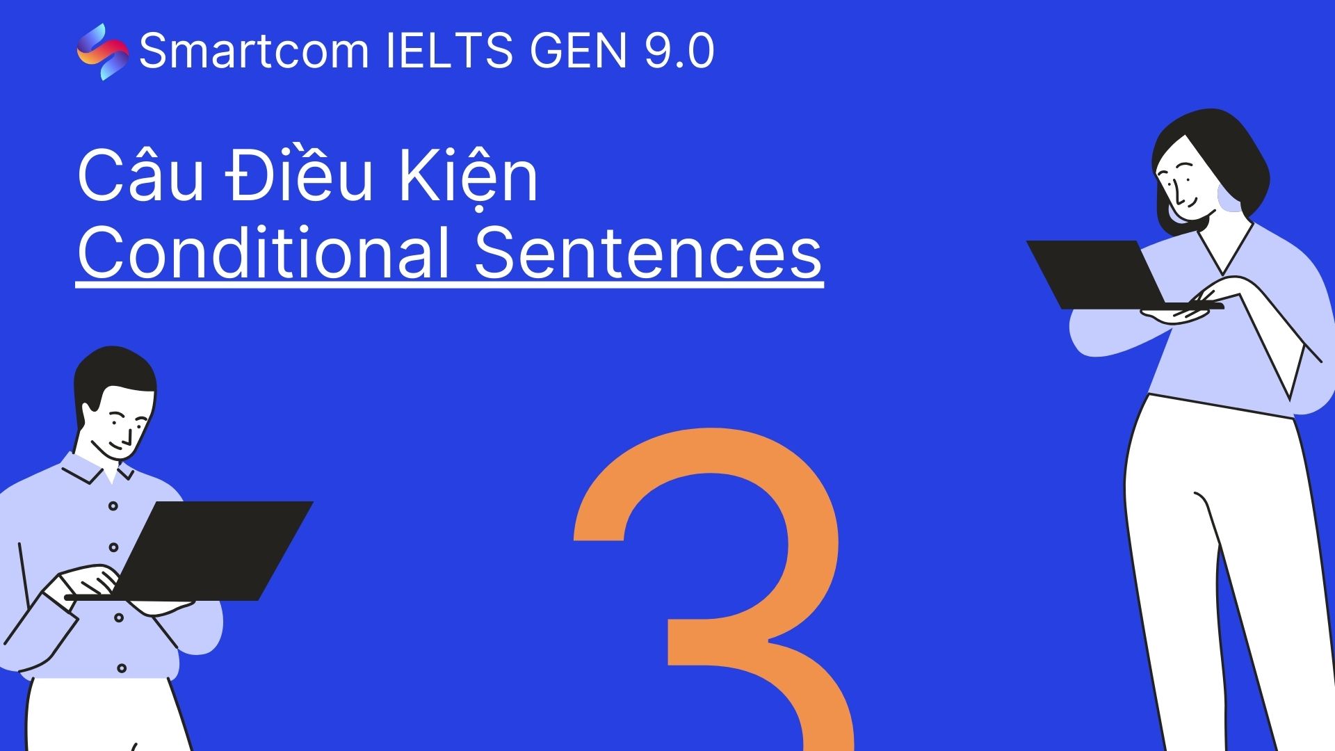 Câu điều kiện là gì? Cách dùng 5 loại câu điều kiện