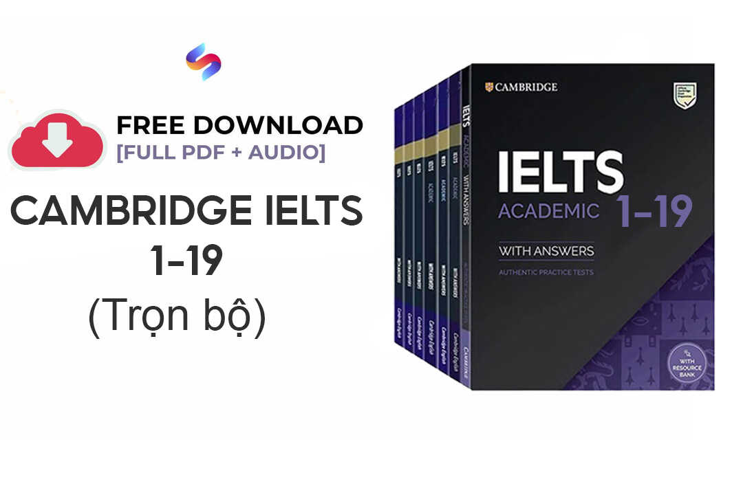 Tải trọn bộ sách Cambridge IELTS 1-19 (pdf+audio)