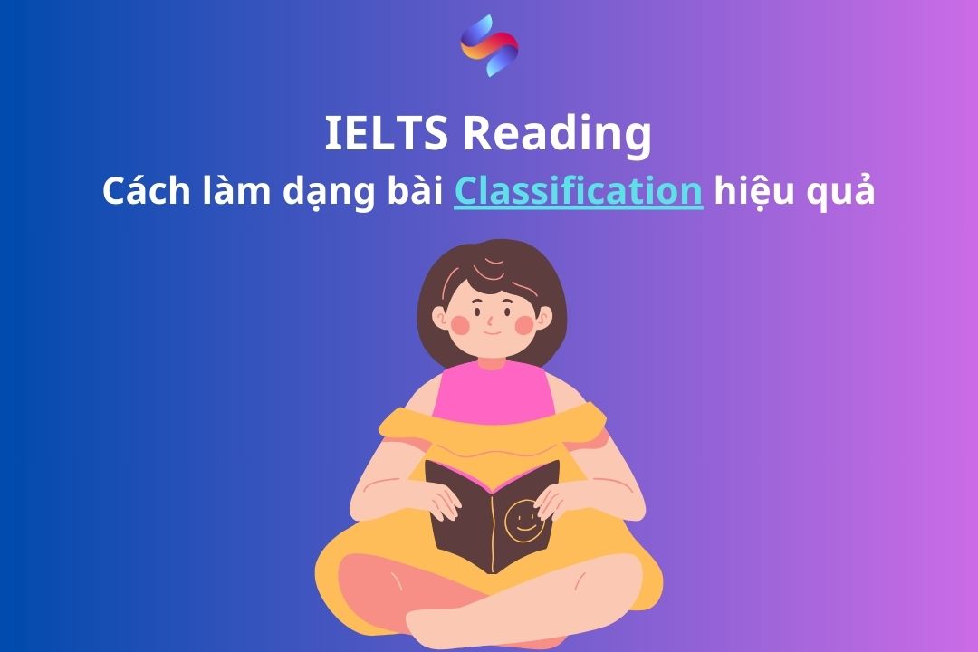 IELTS Reading: Hướng dẫn dạng bài Classification