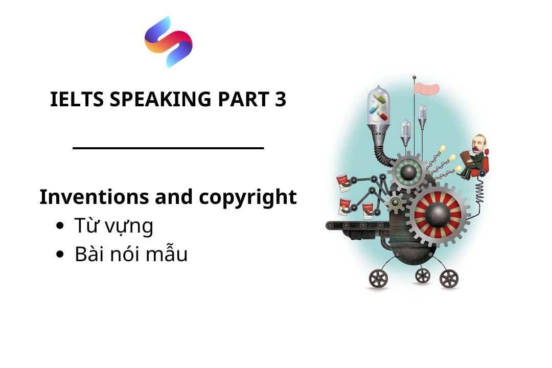 Từ vựng & bài nói chủ đề “Inventions and copyright”