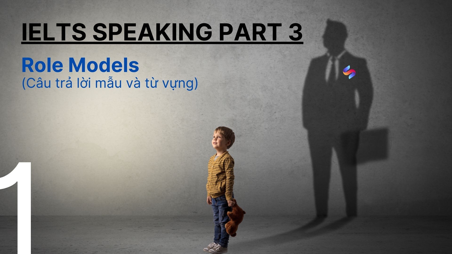 IELTS Speaking part 3: Role models (Câu trả lời mẫu và từ vựng)