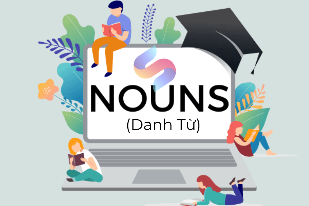 Ảnh nền đường dẫn điều hướng của bài viết Hướng dẫn sử dụng Danh từ (Nouns) trong tiếng Anh