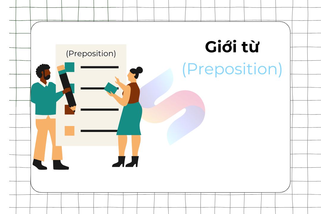 Ảnh nền đường dẫn điều hướng của bài viết Cách dùng Giới từ (Preposition) trong tiếng Anh (chi tiết)