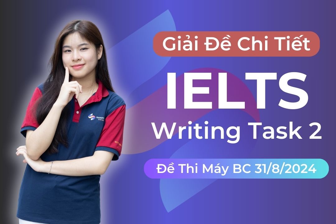 Giải đề IELTS Writing task 2 thi máy BC ngày 31/8/2024