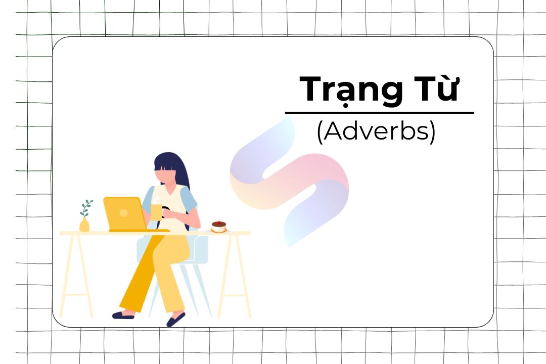 Ảnh nền đường dẫn điều hướng của bài viết Trạng từ (Adverb) trong tiếng Anh dùng như nào?