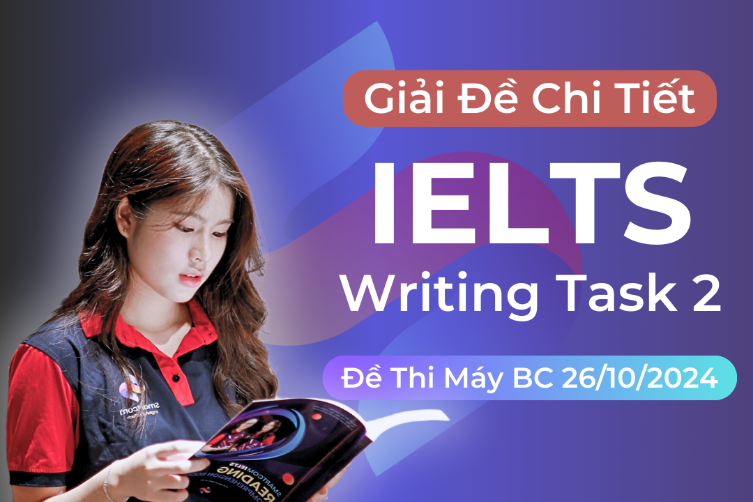 Giải đề thi IELTS Writing task 2 thi máy tại BC ngày 26/10/2024